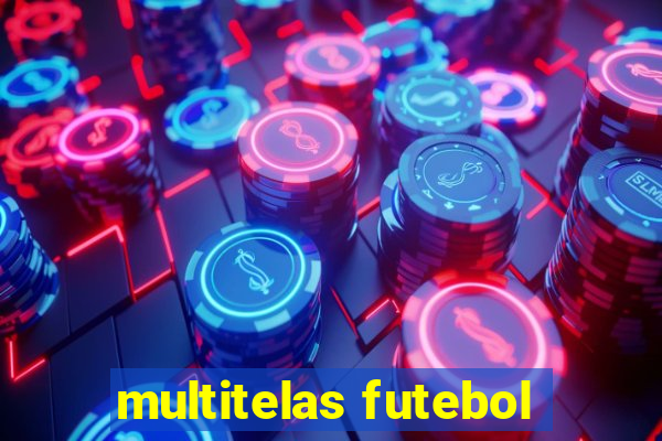 multitelas futebol